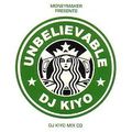 DJ KIYO {UNBELIEVABLE!} B