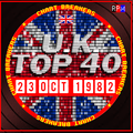 UK TOP 40 : 17 - 23 OCTOBER 1982 - THE CHART BREAKERS
