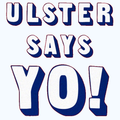M.I.C.K.E.Y presents Ulster Says Yo! Episode 007