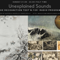 Unexplained Sounds - The Recognition Test # 125