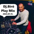 Dj.Bíró - Play Mix(2024.01.15.)