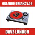 Dave London - Orlando Breakz Vol. 3