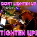 DONT LIGHTEN UP TIGHTEN UP in the T€€Mix! (Underground Eclectic Ensemble Housegasms) 超 Twizzle