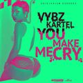 You Make Me Cry Dancehall Mixtape - feat Vybz Kartel, Popcaan, Alkaline and more