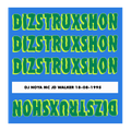 DIZSTRUXSHON DJ NOYA MC JD WALKER 18-08-1995