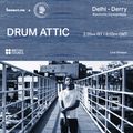 Delhi - Derry: Electronic Connections - Drum Attic [05-03-2021]