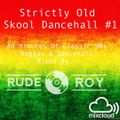 Strictly Old Skool Dancehall & Reggae #1 Mixed by RudeRoy