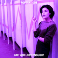 POPTART 008 // ARE YOU LOST ENOUGH?