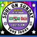 Soul On Sunday Show - 29/03/20, Tony Jones on MônFM Radio *** S P I F F I N G *** S O U L ***