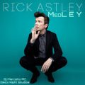 Rick Astley MEDLEY !