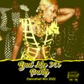 Bad Like 90s Party Dancehall Mix 2022