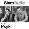 Slam Radio - 040 Psyk