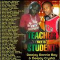 TEACHER MEETS STUDENT VOL.1-DJ RONNIEBOY & DJ CRYSTAL