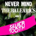 NEVERMIND THE BALEARICS...here's SILVERTOOTH (part 2)