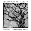 Astral Traveling #35 - Flute Special, w/ Maxime L. 25.07.2023