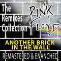 PINK FLOYD - ANOTHER BRICK IN THE WALL (The Remixes Collection) [Remastered & Enhanced Set]