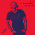 Blow Your Mind #008 by Johnnie Pappa