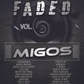 FADED VOL.6 (Migos Edition)