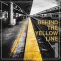 BEHIND THE YELLOW LINE #1