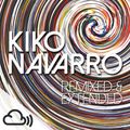 Kiko Navarro - Remixed & Extended (DJ Set)