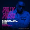 Fully Focus Freestyle Throwback Mix