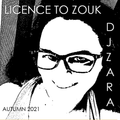 DJ Zara - Licence to Zouk - Autumn 2021
