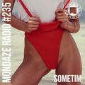 Mondaze #235 w/ Sometim (ft. RAH Band, Kyoto, Benedek, Beard In Dust, Linda 