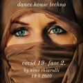 dance house techno ..covid 19 fasa 2 by nino chiarulli 19 8 2020