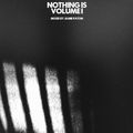 Nothing Is... Volume 1 by Jamie Paton of Cage & Aviary - Exclusive mix for R$N