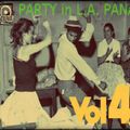 - PARTY IN L.A. PANA (vol 4) -