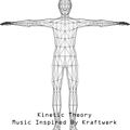 Kinetic Theory - Music Inspired By Kraftwerk
