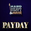 408 - Payday - The Hard, Heavy & Hair Show with Pariah Burke