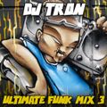DJ Tron Ultimate Funk Mix 3