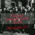 The Johnny Switchblade Show #375