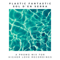 Higher Love 006 - Plastic Fantastic Promo Mix