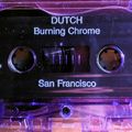Dutch (SF) Burning Chrome 1994 Mixtape - Breaks, Techno, Trance