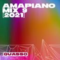 Amapiano Mix 9 [2021] — Quasso — Semi Tee, Dj Stokie, Felo Le Tee, Kabza De Small, De Mthuda