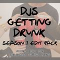DJs Getting Drunk - Season 1 Edit Pack Preview Mix