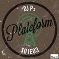 DJ P - PLATEFORM S01E03