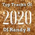 DJ Randy B - Top Tracks from 2020