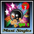 Maxi Singles 70,80 & 90s Vol.2
