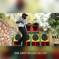 ONE DROP REGGAE MIX NA DJ CHIF (VOL.1,2017)