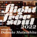 Flight Free Soul 2022 mixed by Daisuke Matsushita