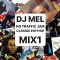 DJ MEL NO TRAFFIC JAM: CLASSIC HIP HOP MIX 1