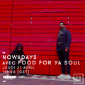 Nowadays avec Food For Ya Soul - 21 Avril 2016