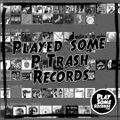 Played some P.Trash records | 18.1.2022