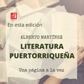 UPALV070 - 100521 Literatura Puertorriqueña - Alberto Martínez.