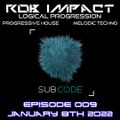 ROB-IMPACT PRESENTS "LOGICAL PROGRESSION 009 8TH JAN 2022 WITH BONUS MIX ON SUBCODE CLUB RADIO