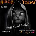 ArCee - Disco Today 227 (Full Metal Jacking)