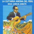 La Guitarra Andina Del Perú | Raúl García Zárate